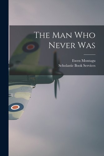 The Man Who Never Was cover
